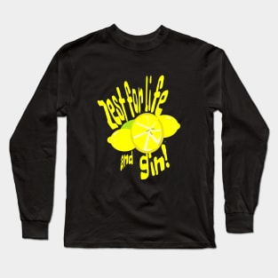 Zest for Life and Gin Long Sleeve T-Shirt